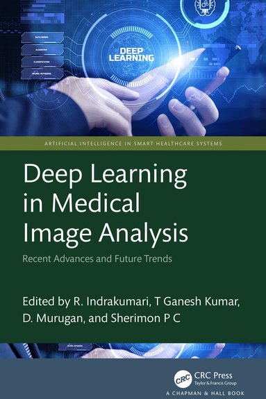 R. Indrakumari, T. Ganesh Kumar, D. Murugan, Sherimon P.C. - Deep Learning in Medical Image Analysis, Häftad