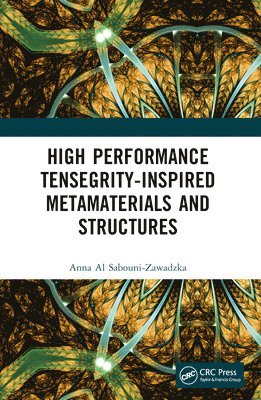 Anna Al Sabouni-Zawadzka, Poland) Al Sabouni-Zawadzka, Anna (Warsaw University of Technology - High Performance Tensegrity-Inspired Metamaterials and Structures, Häftad