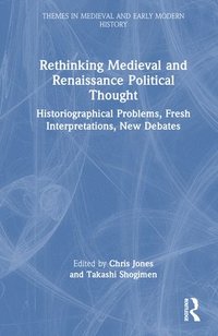 bokomslag Rethinking Medieval and Renaissance Political Thought