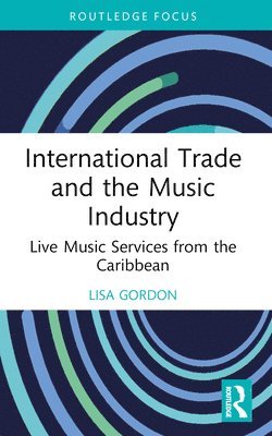 Lisa Gordon - International Trade and the Music Industry, Häftad