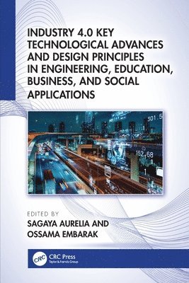 Industry 4.0 Key Technological Advances and Design Principles in Engineering, Education, Business, and Social Applications