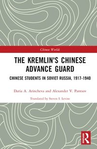 bokomslag Kremlin's Chinese Advance Guard