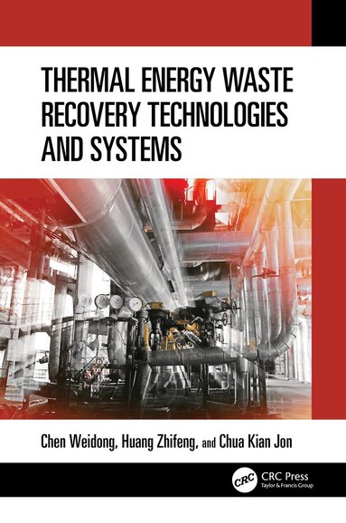Weidong Chen, Zhifeng Huang, Kian Jon Chua - Thermal Energy Waste Recovery Technologies and Systems, Inbunden