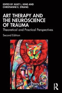 bokomslag Art Therapy and the Neuroscience of Trauma