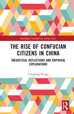 bokomslag The Rise of Confucian Citizens in China