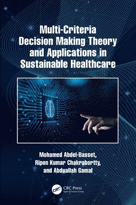 Multi-Criteria Decision Making Theory and Applications in Sustainable Healthcare 1