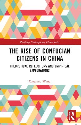 bokomslag The Rise of Confucian Citizens in China