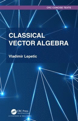 Vladimir Lepetic - Classical Vector Algebra, Inbunden