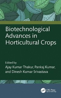 bokomslag Biotechnological Advances in Horticultural Crops