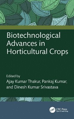 Biotechnological Advances in Horticultural Crops 1