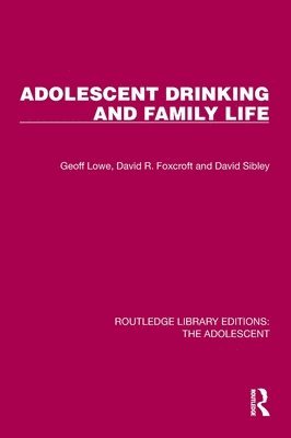 bokomslag Adolescent Drinking and Family Life