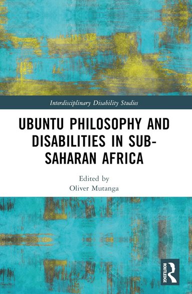 Oliver Mutanga - Ubuntu Philosophy and Disabilities in Sub-Saharan Africa, Häftad