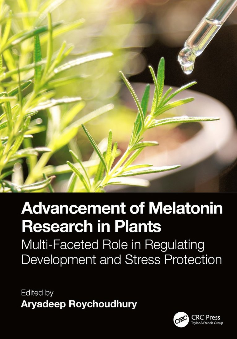 Aryadeep Roychoudhury - Advancement of Melatonin Research in Plants, Inbunden