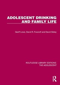 bokomslag Adolescent Drinking and Family Life