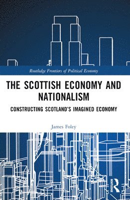 bokomslag The Scottish Economy and Nationalism