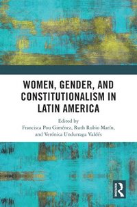 bokomslag Women, Gender, and Constitutionalism in Latin America