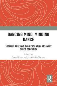 bokomslag Dancing Mind, Minding Dance