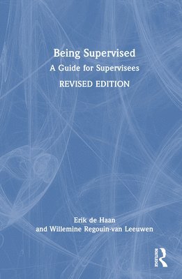 Erik de Haan, Willemine Regouin-van Leeuwen, Willemine Regouin-Van Leeuwen - Being Supervised, Inbunden