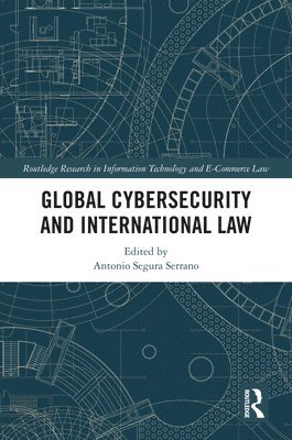 Global Cybersecurity and International Law 1