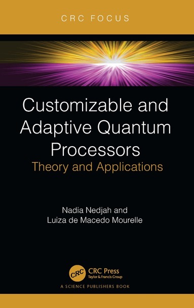 Nadia Nedjah, Luiza De Macedo Mourelle - Customizable and Adaptive Quantum Processors, Häftad
