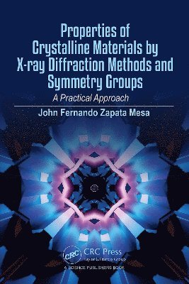 bokomslag PROPERTIES OF CRYSTALLINE MATERIALS BY X-RAY DIFFRACTION METHODS AND SYMMETRY GROUPS