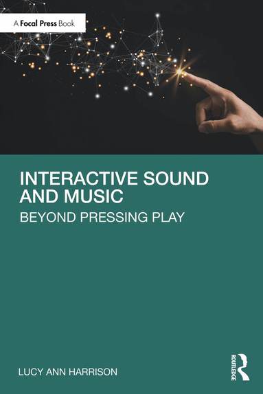 Lucy Ann Harrison - Interactive Sound and Music, Häftad