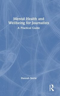 bokomslag Mental Health and Wellbeing for Journalists