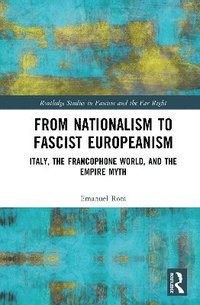 bokomslag From Nationalism to Fascist Europeanism