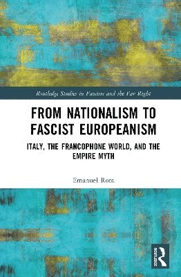 bokomslag From Nationalism to Fascist Europeanism