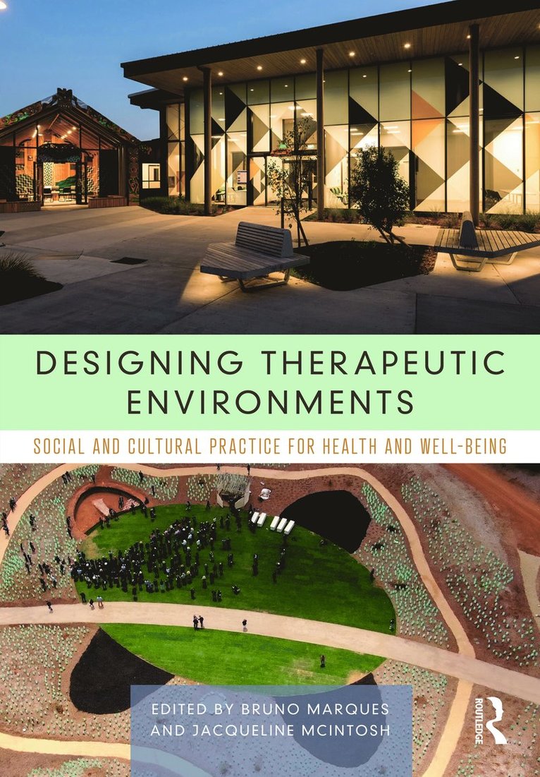 Bruno Marques, Jacqueline McIntosh - Designing Therapeutic Environments, Häftad