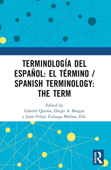 Gabriel Quiroz, Diego A. Burgos, Juan Felipe Zuluaga Molina - Terminología del español: el término / Spanish Terminology: The Term, Häftad