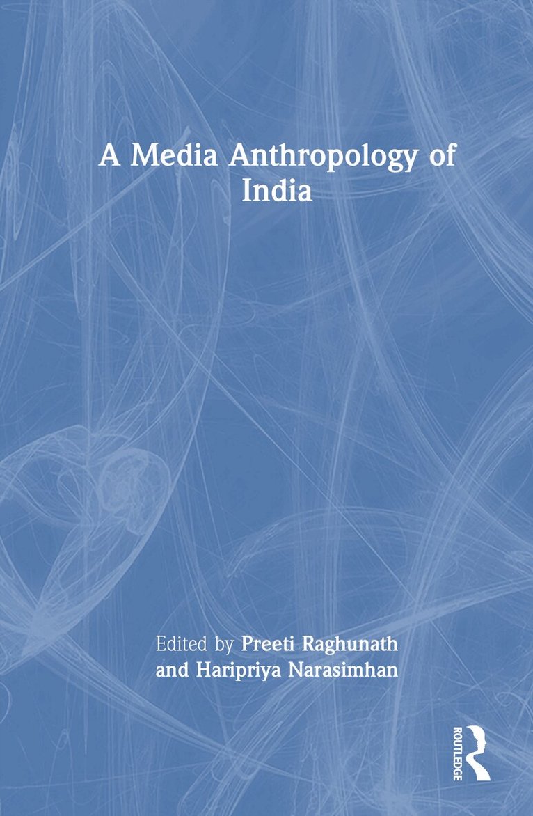 Preeti Raghunath, Haripriya Narasimhan - Media Anthropology of India, Inbunden