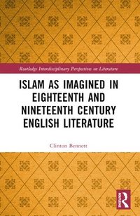 bokomslag Islam as Imagined in Eighteenth and Nineteenth Century English Literature