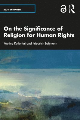 On the Significance of Religion for Human Rights 1