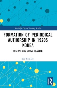 bokomslag Formation of Periodical Authorship in 1920s Korea