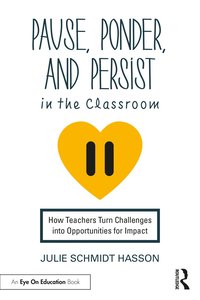 bokomslag Pause, Ponder, and Persist in the Classroom