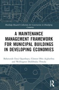 bokomslag Maintenance Management Framework for Municipal Buildings in Developing Economies