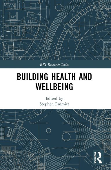 Stephen Emmitt - Building Health and Wellbeing, Häftad