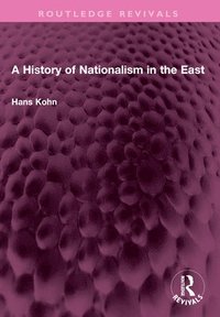 bokomslag A History of Nationalism in the East