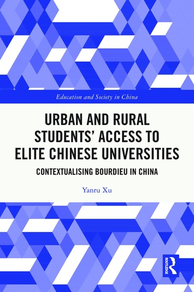 Yanru Xu - Urban and Rural Students’ Access to Elite Chinese Universities, Inbunden