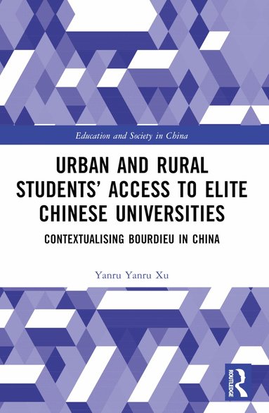 Yanru Xu - Urban and Rural Students’ Access to Elite Chinese Universities, Häftad