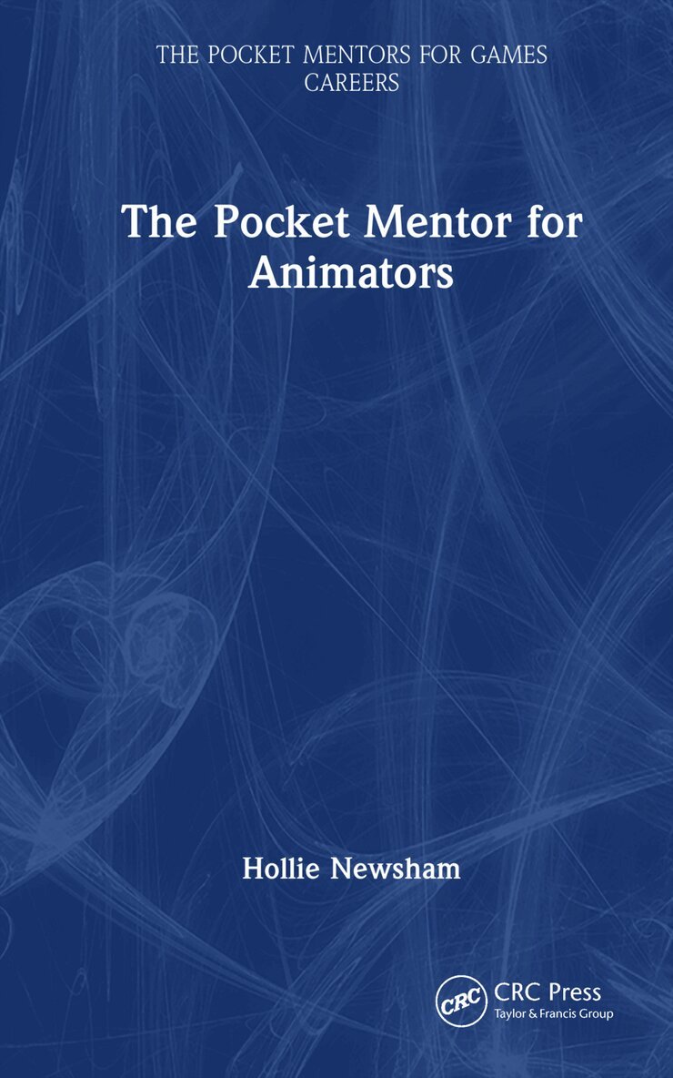 Hollie Newsham - Pocket Mentor for Animators, Inbunden
