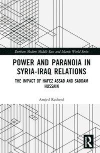bokomslag Power and Paranoia in Syria-Iraq Relations