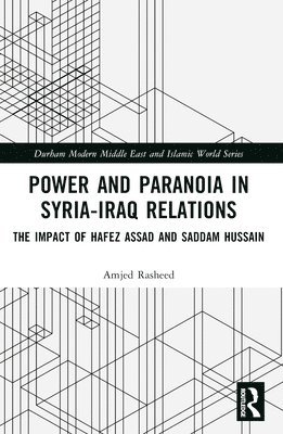 Power and Paranoia in Syria-Iraq Relations 1