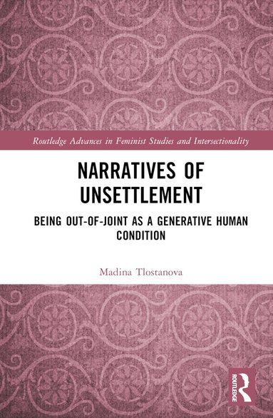Madina Tlostanova - Narratives of Unsettlement, Inbunden
