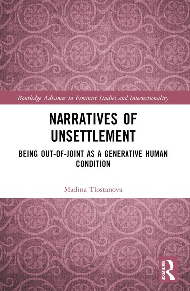 Madina Tlostanova - Narratives of Unsettlement, Häftad