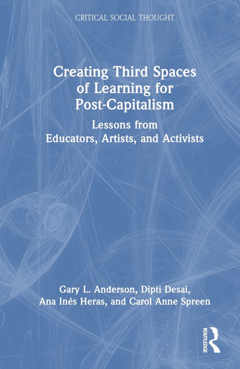 Creating Third Spaces of Learning for Post-Capitalism 1