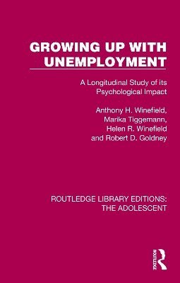 Anthony H. Winefield, Marika Tiggemann, Helen R. Winefield, Robert D. Goldney - Growing Up with Unemployment, Häftad