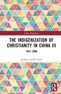 Qi Duan - Indigenization of Christianity in China III, Inbunden