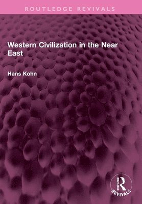 Hans Kohn - Western Civilization in the Near East, Häftad